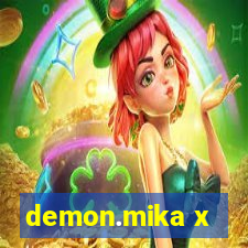 demon.mika x